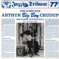 Arthur Big Boy Crudup - The Complete Arthur Big Boy Crudup - The Complete